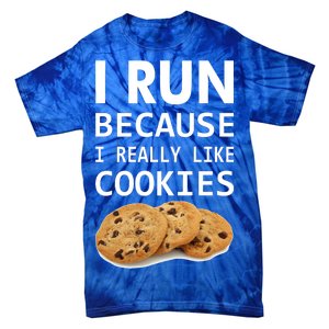 I Run Because I Really Like Cookies Tie-Dye T-Shirt