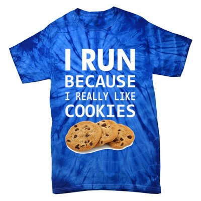 I Run Because I Really Like Cookies Tie-Dye T-Shirt