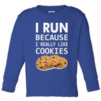 I Run Because I Really Like Cookies Toddler Long Sleeve Shirt