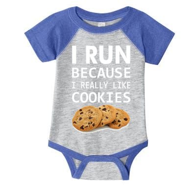 I Run Because I Really Like Cookies Infant Baby Jersey Bodysuit
