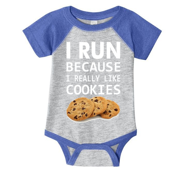 I Run Because I Really Like Cookies Infant Baby Jersey Bodysuit