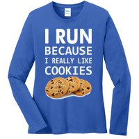 I Run Because I Really Like Cookies Ladies Long Sleeve Shirt