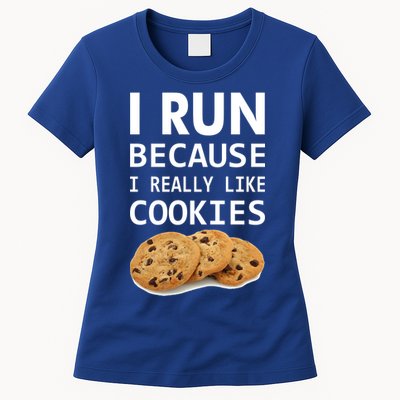 I Run Because I Really Like Cookies Womens T-Shirt