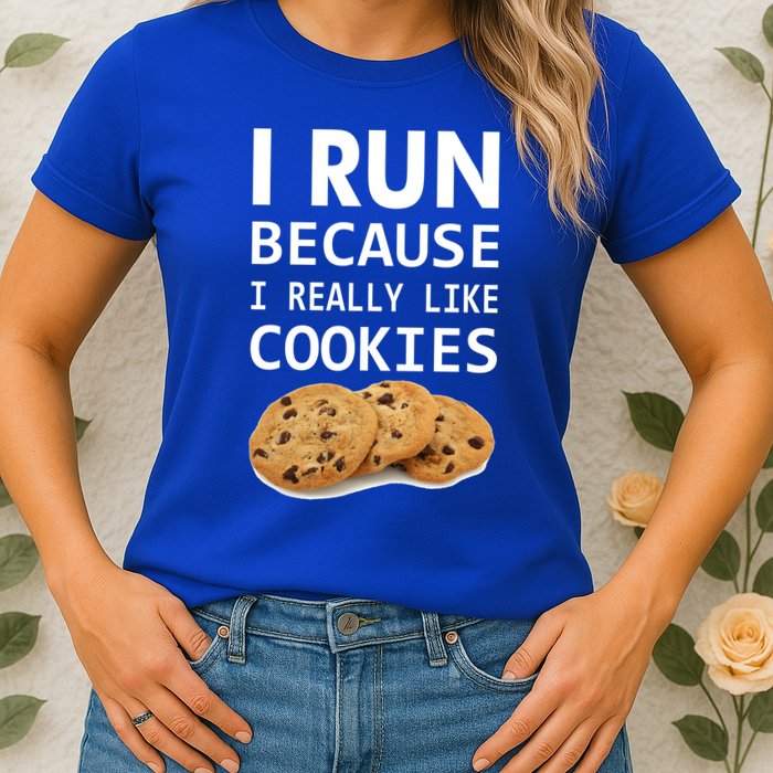 I Run Because I Really Like Cookies Womens T-Shirt