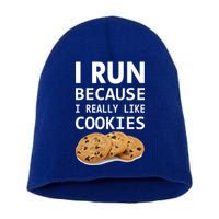 I Run Because I Really Like Cookies Short Acrylic Beanie