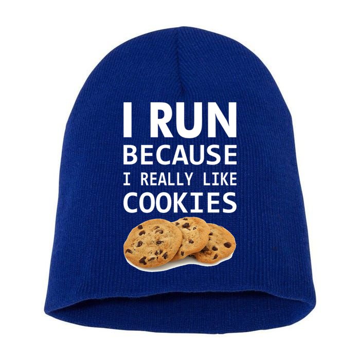 I Run Because I Really Like Cookies Short Acrylic Beanie