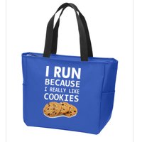 I Run Because I Really Like Cookies Zip Tote Bag