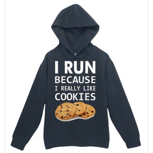 I Run Because I Really Like Cookies Urban Pullover Hoodie