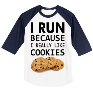 I Run Because I Really Like Cookies Baseball Sleeve Shirt