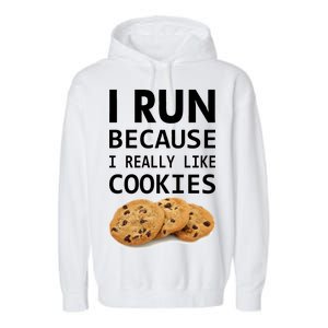 I Run Because I Really Like Cookies Garment-Dyed Fleece Hoodie