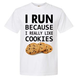 I Run Because I Really Like Cookies Garment-Dyed Heavyweight T-Shirt