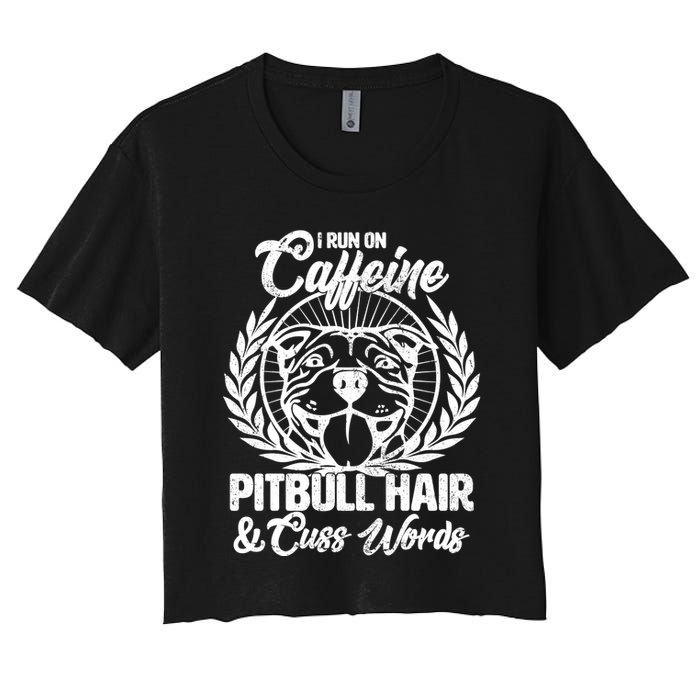 I Run On Caffeine Pitbull Hair And Cuss Words Women's Crop Top Tee