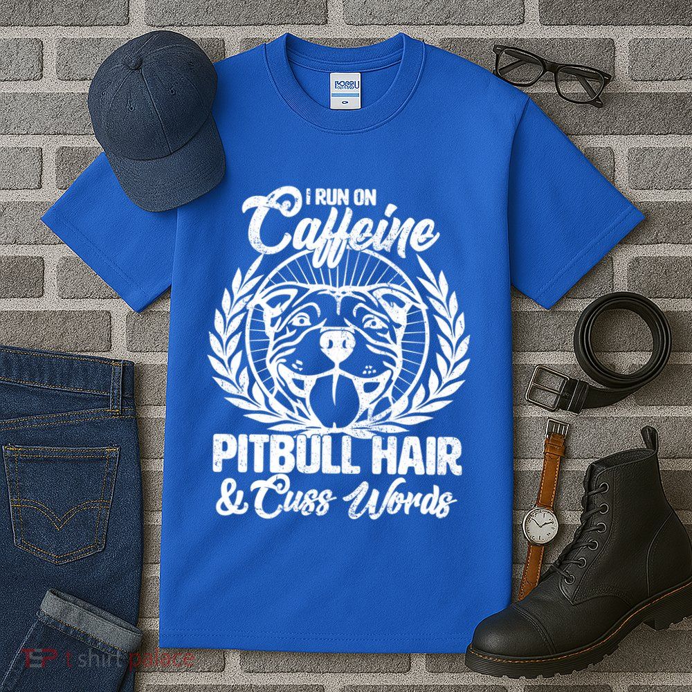 I Run On Caffeine Pitbull Hair And Cuss Words Tall T-Shirt