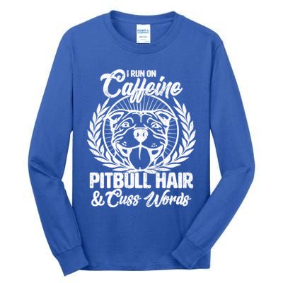 I Run On Caffeine Pitbull Hair And Cuss Words Tall Long Sleeve T-Shirt