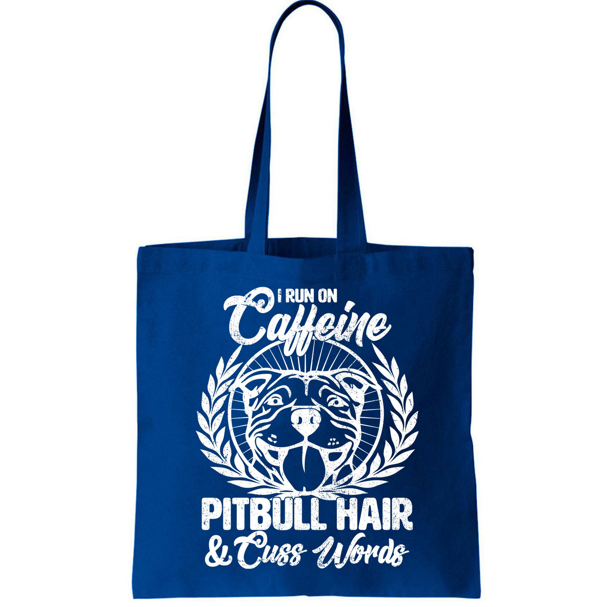 I Run On Caffeine Pitbull Hair And Cuss Words Bag