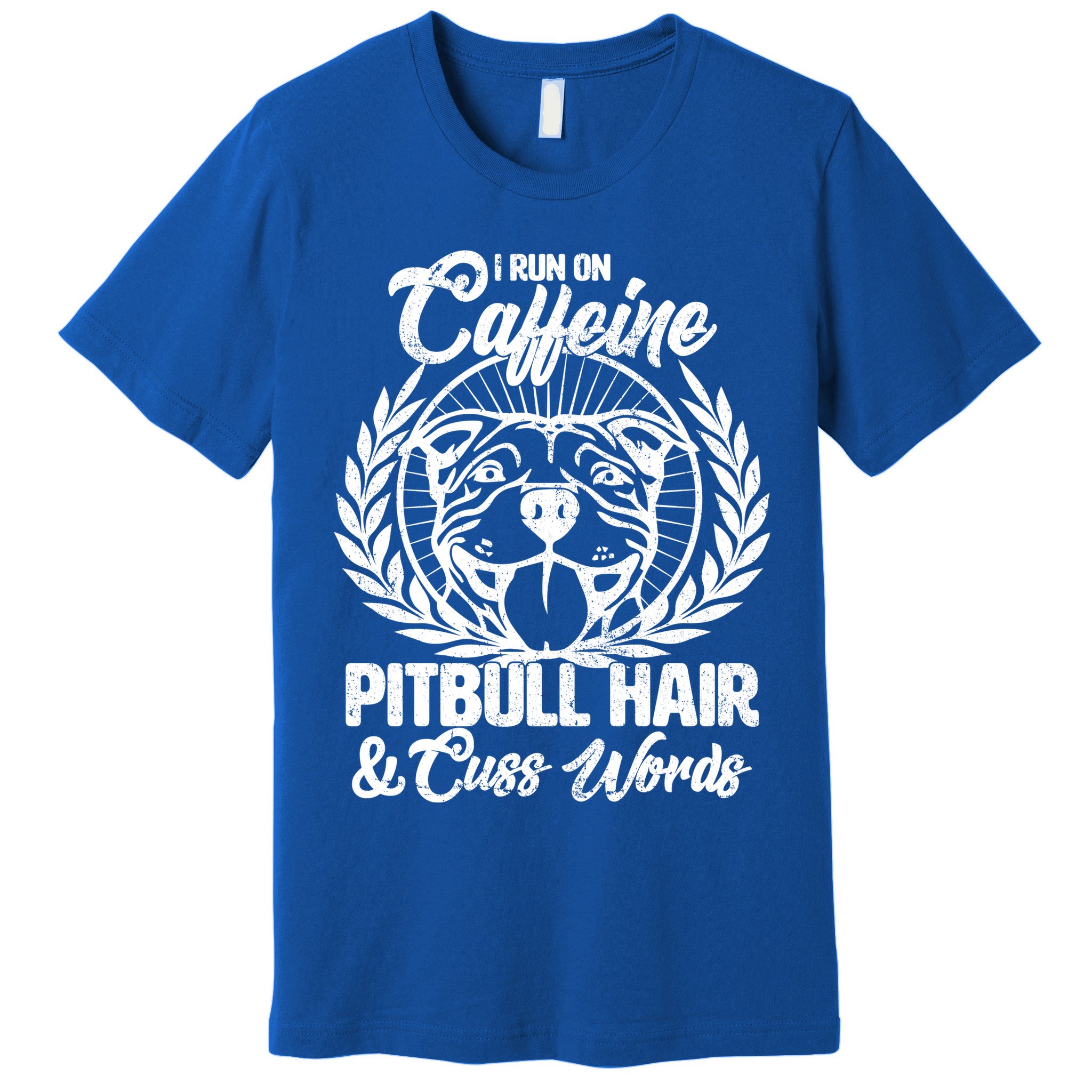 I Run On Caffeine Pitbull Hair And Cuss Words Premium T-Shirt