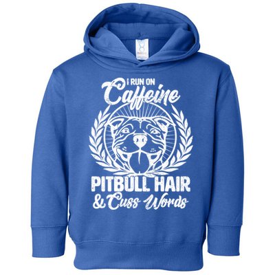 I Run On Caffeine Pitbull Hair And Cuss Words Toddler Hoodie