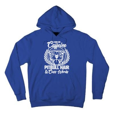 I Run On Caffeine Pitbull Hair And Cuss Words Tall Hoodie