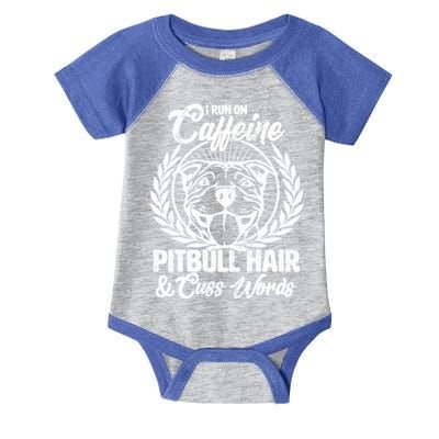 I Run On Caffeine Pitbull Hair And Cuss Words Infant Baby Jersey Bodysuit