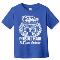I Run On Caffeine Pitbull Hair And Cuss Words Toddler T-Shirt