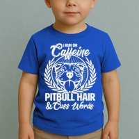 I Run On Caffeine Pitbull Hair And Cuss Words Toddler T-Shirt