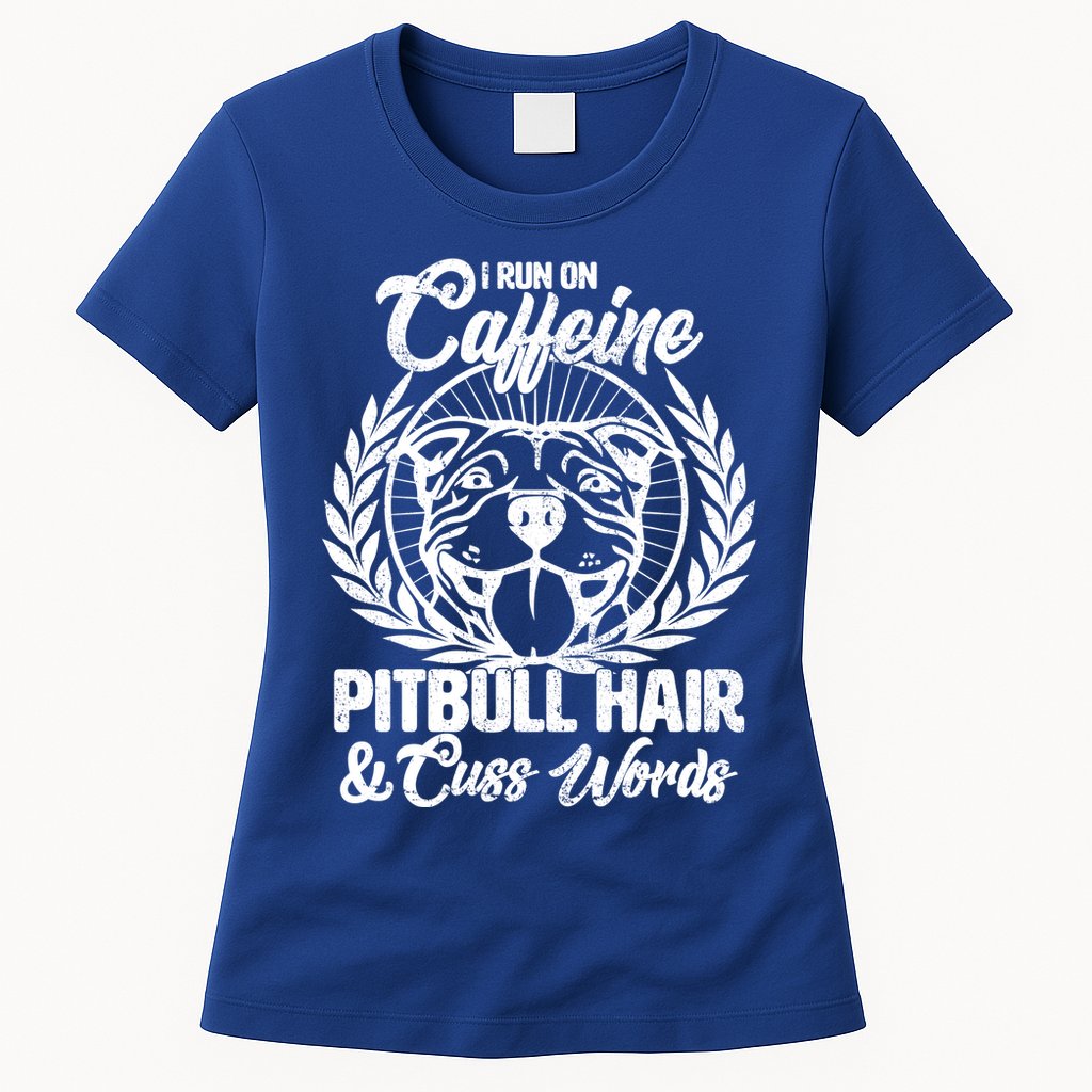 I Run On Caffeine Pitbull Hair And Cuss Words Womens T-Shirt