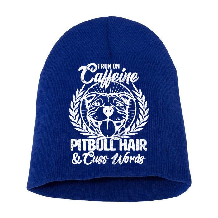 I Run On Caffeine Pitbull Hair And Cuss Words Short Acrylic Beanie