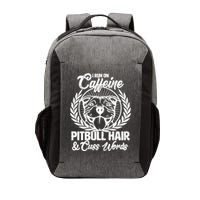I Run On Caffeine Pitbull Hair And Cuss Words Vector Backpack