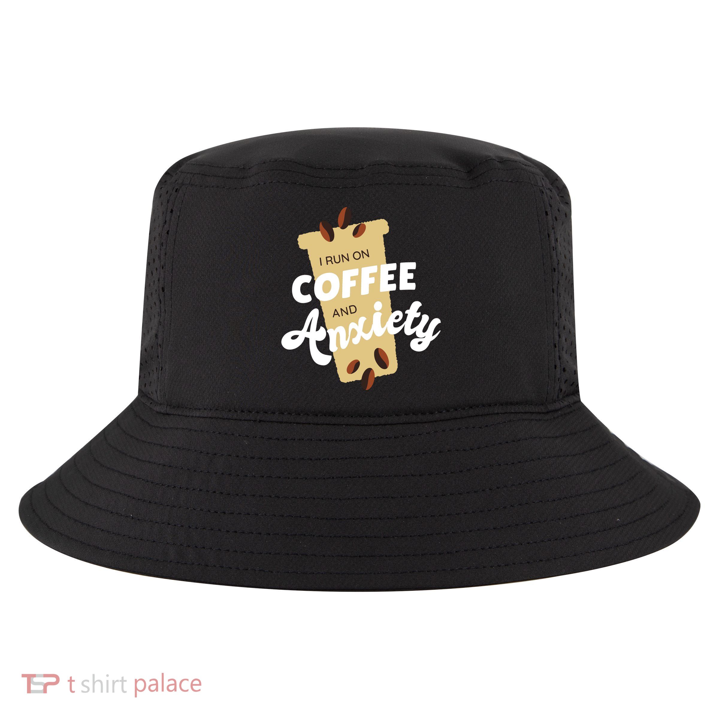I Run On Coffee And Anxiety Cool Comfort Performance Bucket Hat