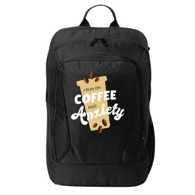 I Run On Coffee And Anxiety City Backpack