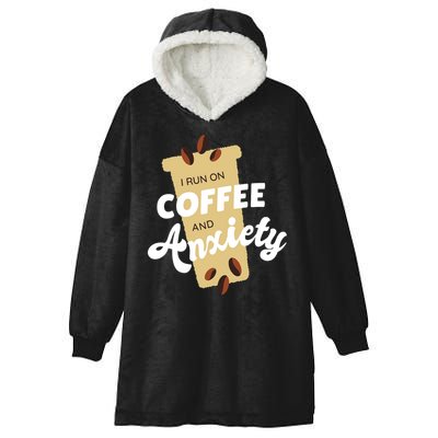 I Run On Coffee And Anxiety Hooded Wearable Blanket