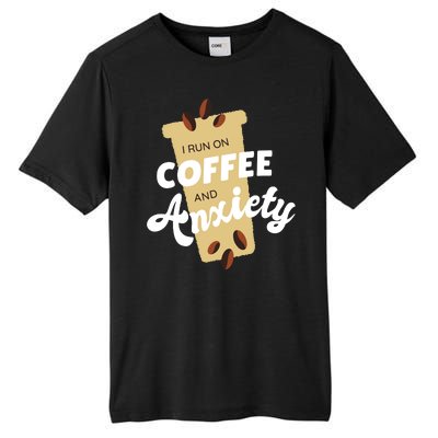 I Run On Coffee And Anxiety Tall Fusion ChromaSoft Performance T-Shirt