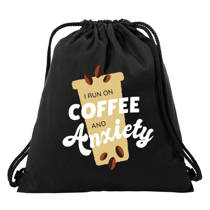 I Run On Coffee And Anxiety Drawstring Bag