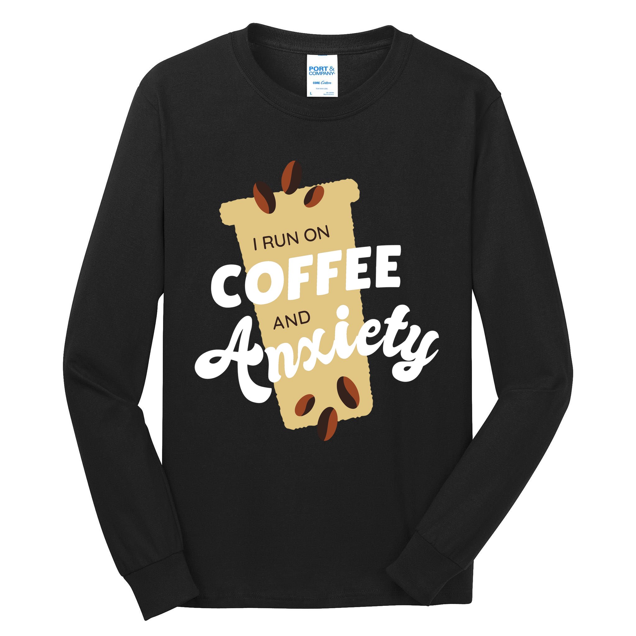 I Run On Coffee And Anxiety Tall Long Sleeve T-Shirt