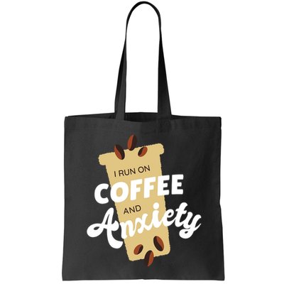 I Run On Coffee And Anxiety Bag