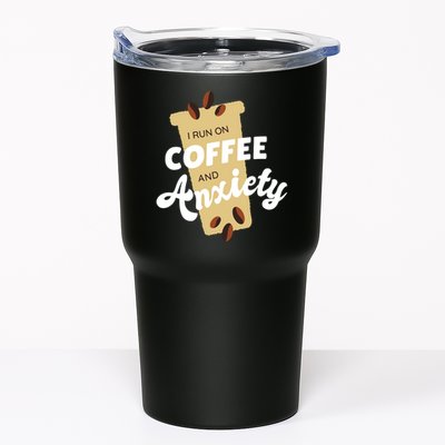 I Run On Coffee And Anxiety Tumbler