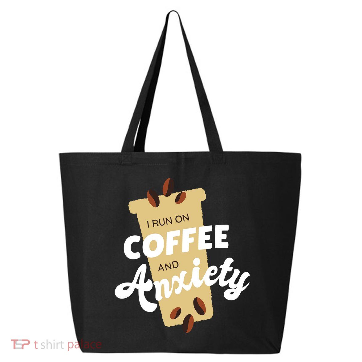 I Run On Coffee And Anxiety 25L Jumbo Tote