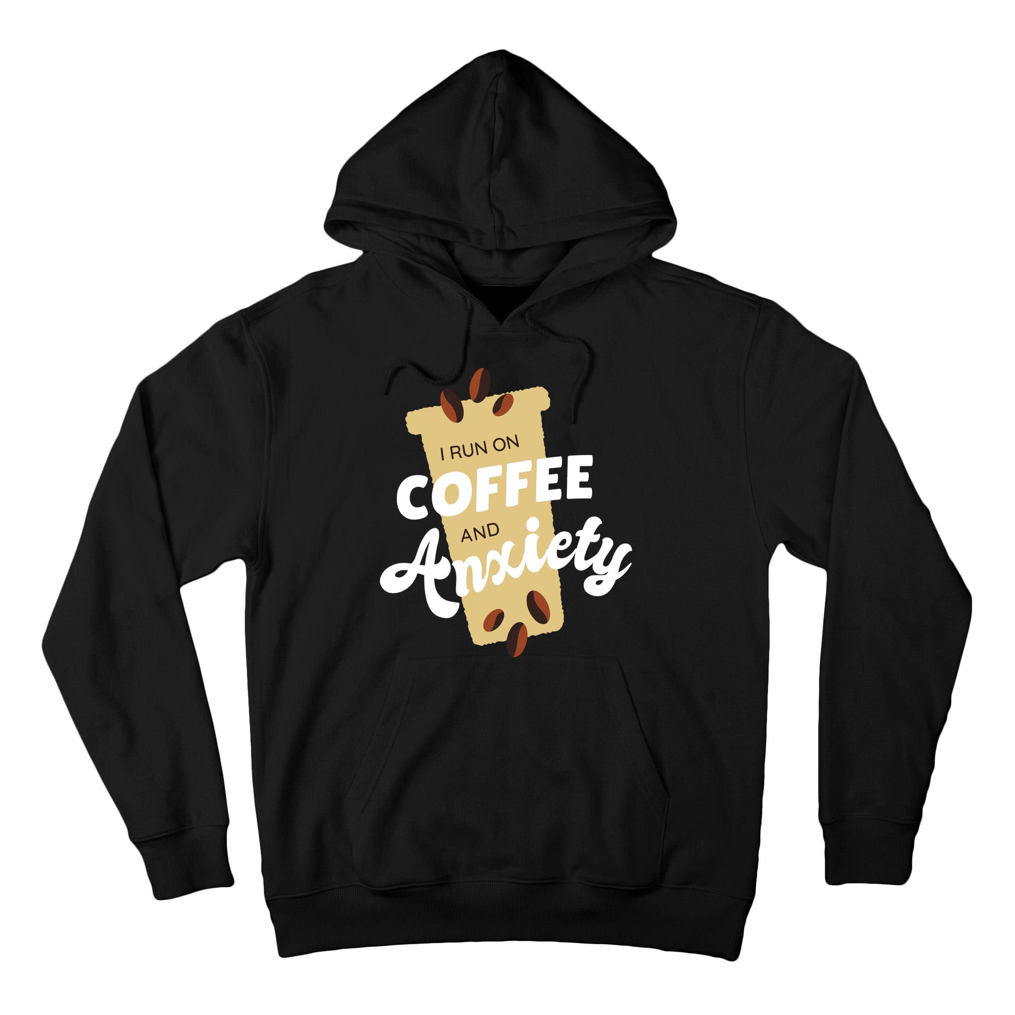 I Run On Coffee And Anxiety Tall Hoodie