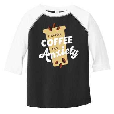 I Run On Coffee And Anxiety Toddler Fine Jersey T-Shirt