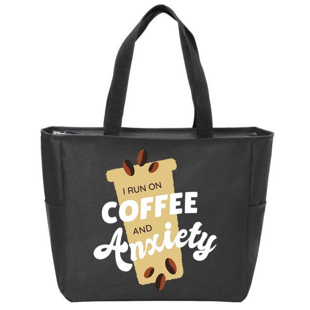I Run On Coffee And Anxiety Zip Tote Bag