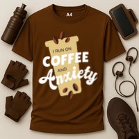 I Run On Coffee And Anxiety Performance Shirt