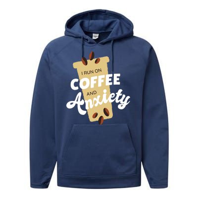 I Run On Coffee And Anxiety Performance Fleece Hoodie