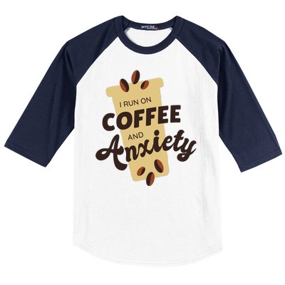 I Run On Coffee And Anxiety Baseball Sleeve Shirt