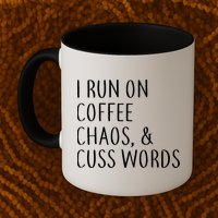 I Run On Coffee Chaos, & Cuss Words Mug