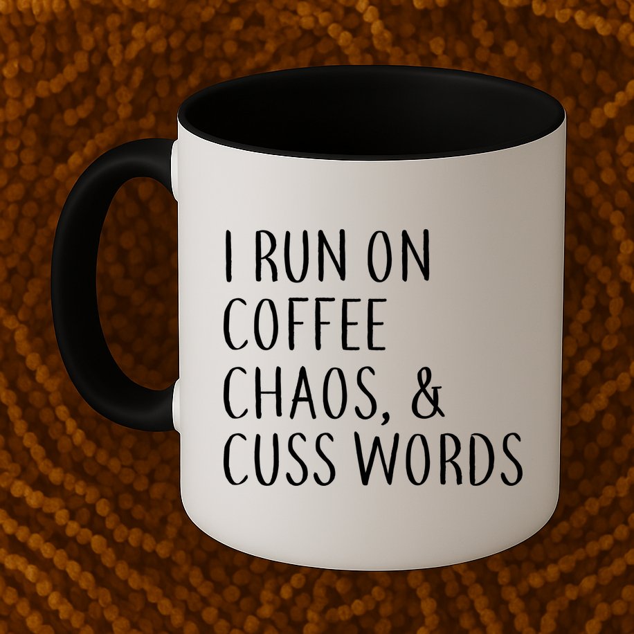 I Run On Coffee Chaos, & Cuss Words Mug