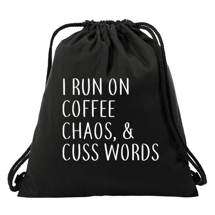 I Run On Coffee Chaos, & Cuss Words Drawstring Bag