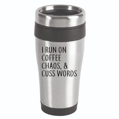 I Run On Coffee Chaos, & Cuss Words 16oz Travel Tumbler