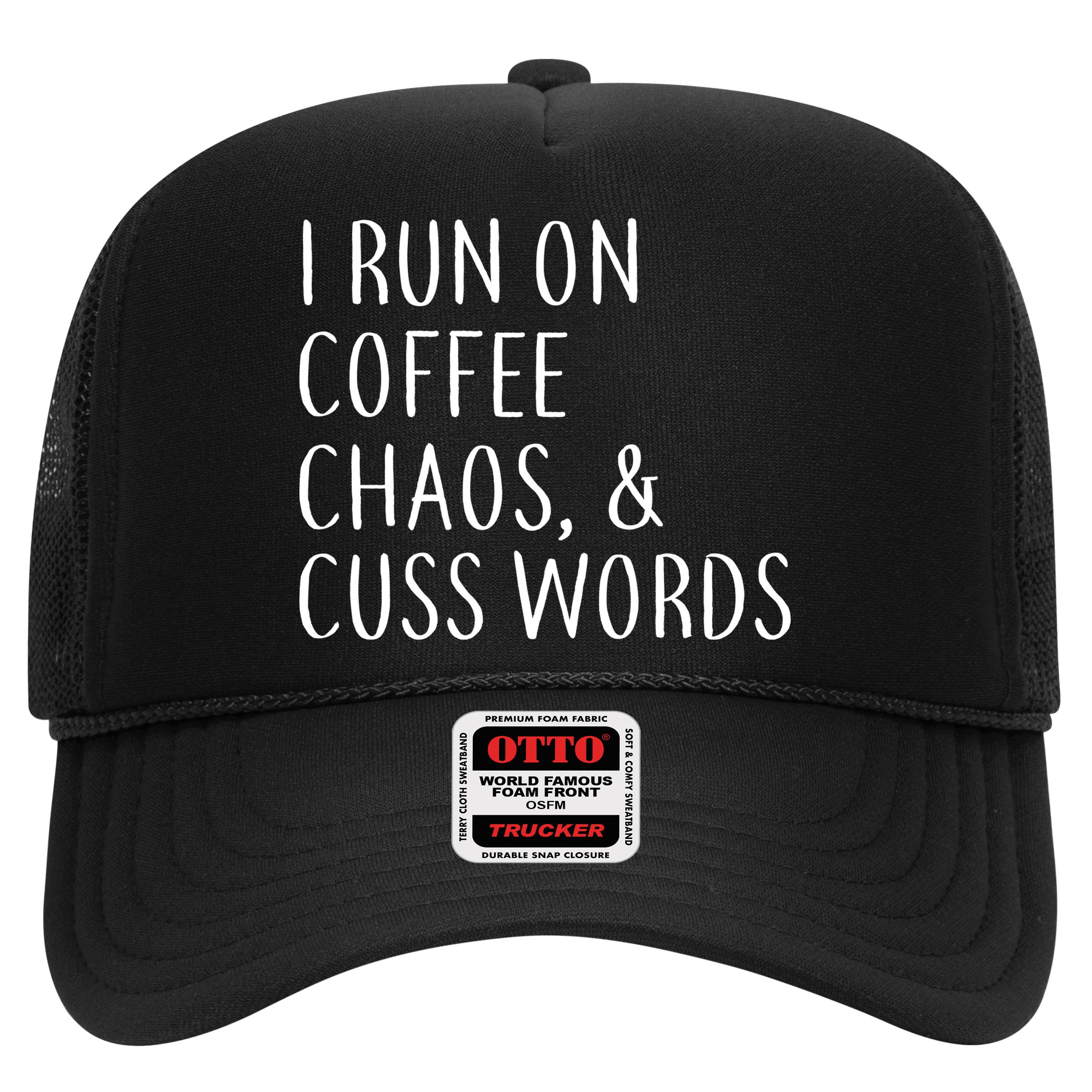 I Run On Coffee Chaos, & Cuss Words Hat