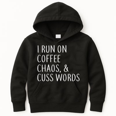 I Run On Coffee Chaos, & Cuss Words Kids Hoodie