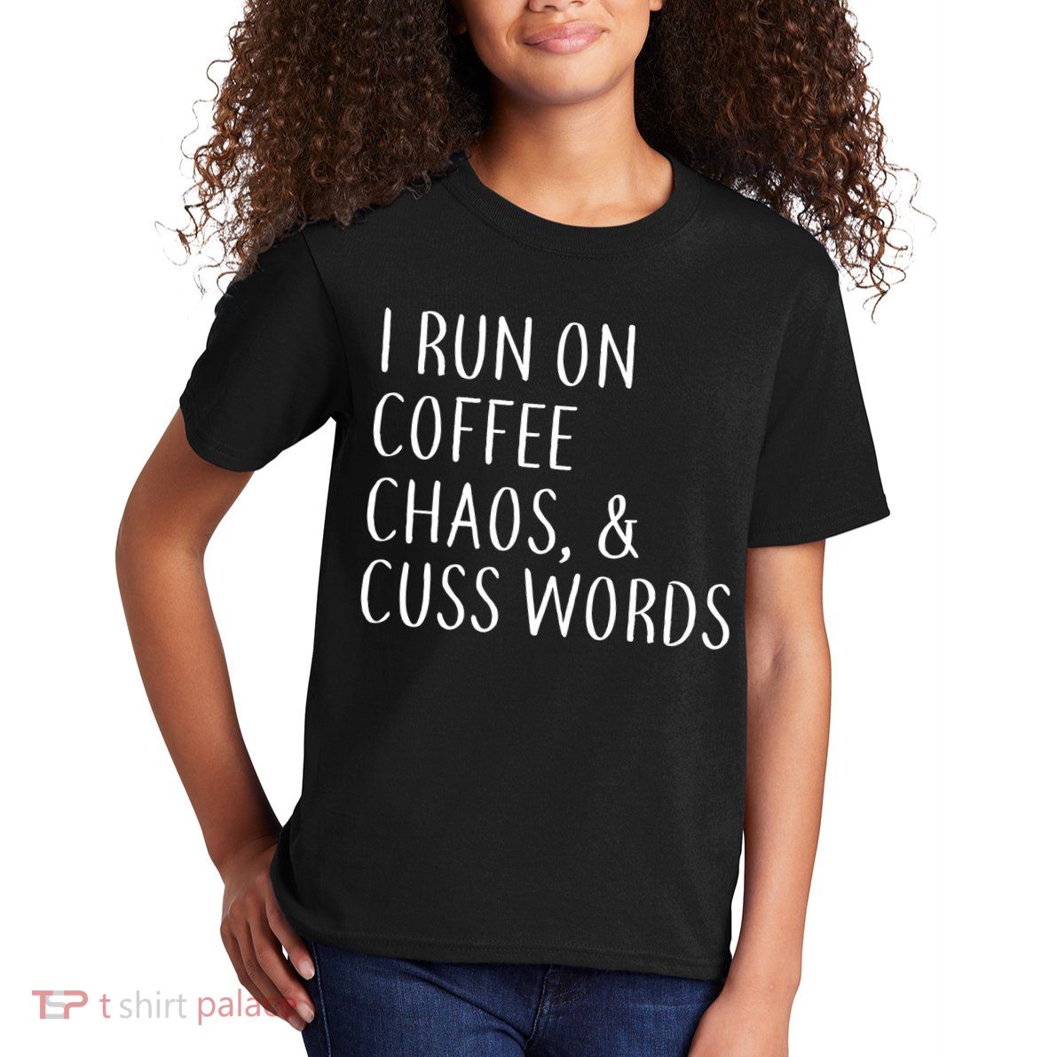 I Run On Coffee Chaos, & Cuss Words Kids T-Shirt
